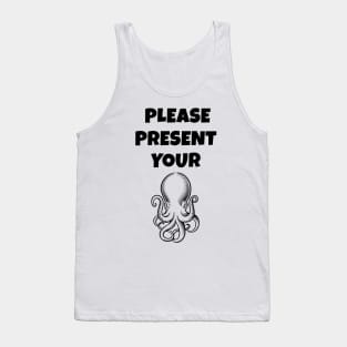 Please Present Your Octopus Tank Top